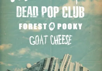 Vulgaires Machins (CAN) + Dead Pop Club + Forest Pooky + Goat Cheese