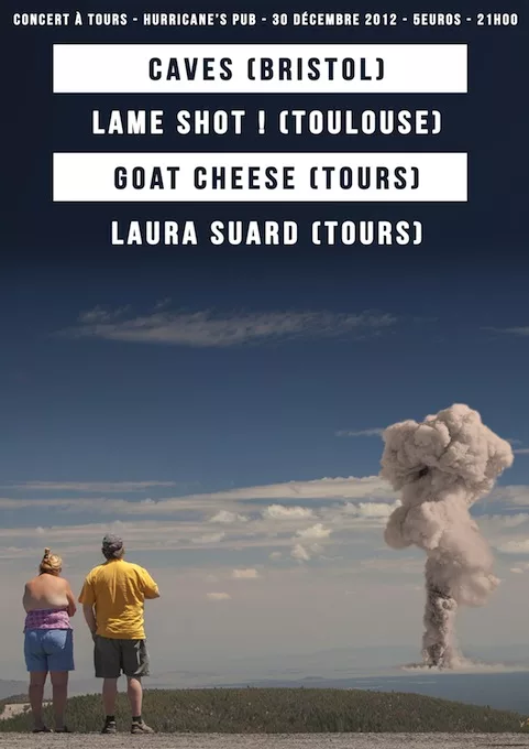 Caves (UK) + Lauren Measure (USA) + Lame Shot ! + Goat Cheese + Laura Suard