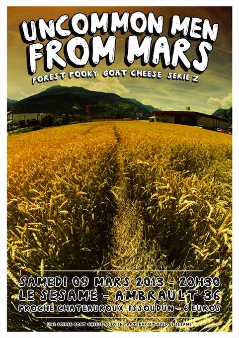 Uncommonmenfrommars + Forest Pooky + Goat Cheese + Série Z