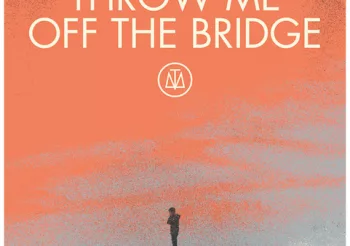 Throw Me Off The Bridge