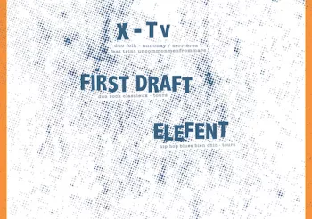 X-TV + Elefent + First Draft