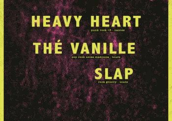 Heavy Heart + Thé Vanille + Slap