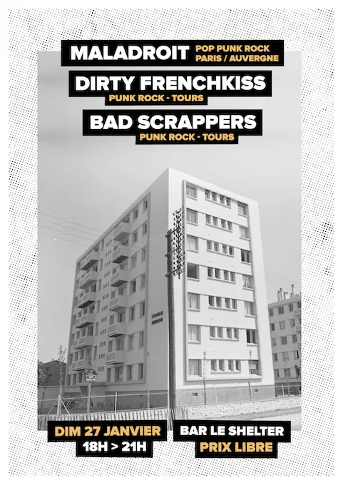 Maladroit + Dirty FrenchKiss + Bad Scrappers