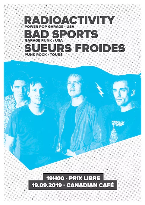 Radioactivity (USA) + Bad Sports (USA) + Sueurs Froides