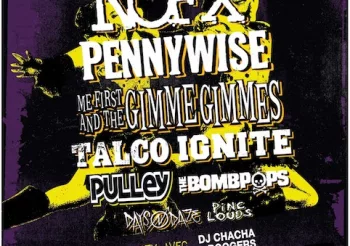 NOFX (USA) + Pennywise (USA) + Me First And The Gimme Gimmes (USA) + Ignite (USA) + Talco (IT) + The Bombpops (USA) + Daysndaze (USA) + Pinc Louds (USA) + Boogers