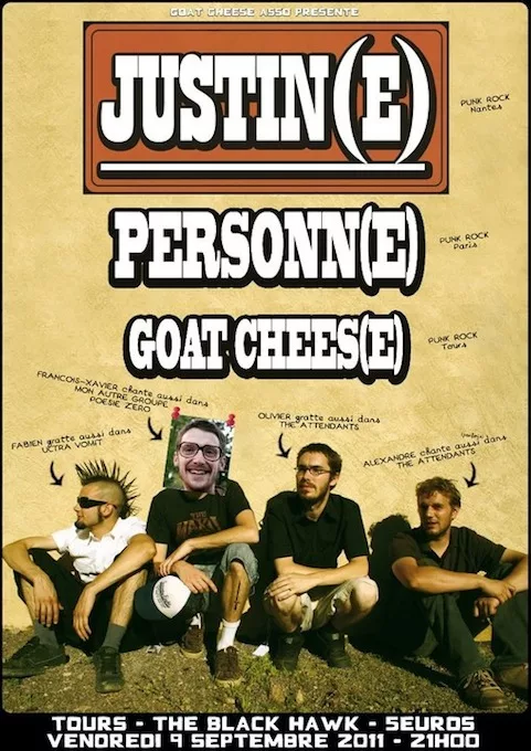 Justin(e) + Personne + Goat Cheese
